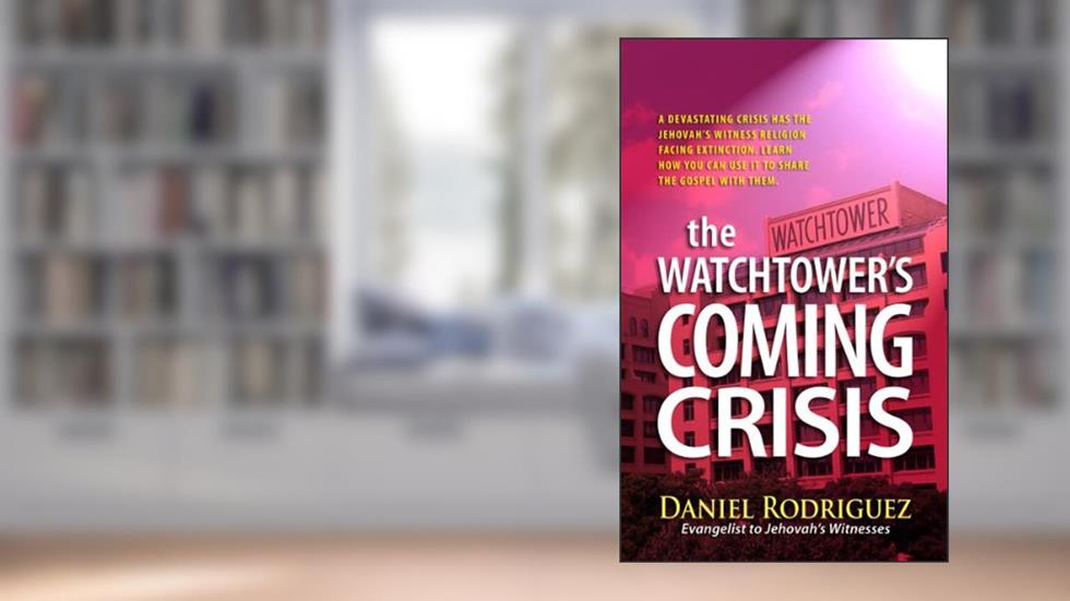 The Watchtower's Coming Crisis, written by Daniel Rodriguez