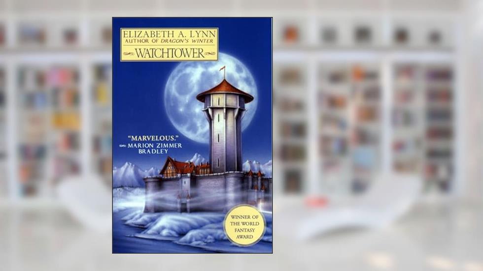 Watchtower (Chronicles of Tornor), written by Elizabeth A. Lynn