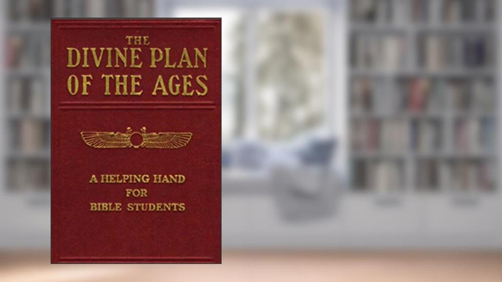 The Divine Plan of the Ages (Studies in the Scriptures Book 1), written by Watchtower Bible Tract Society New York