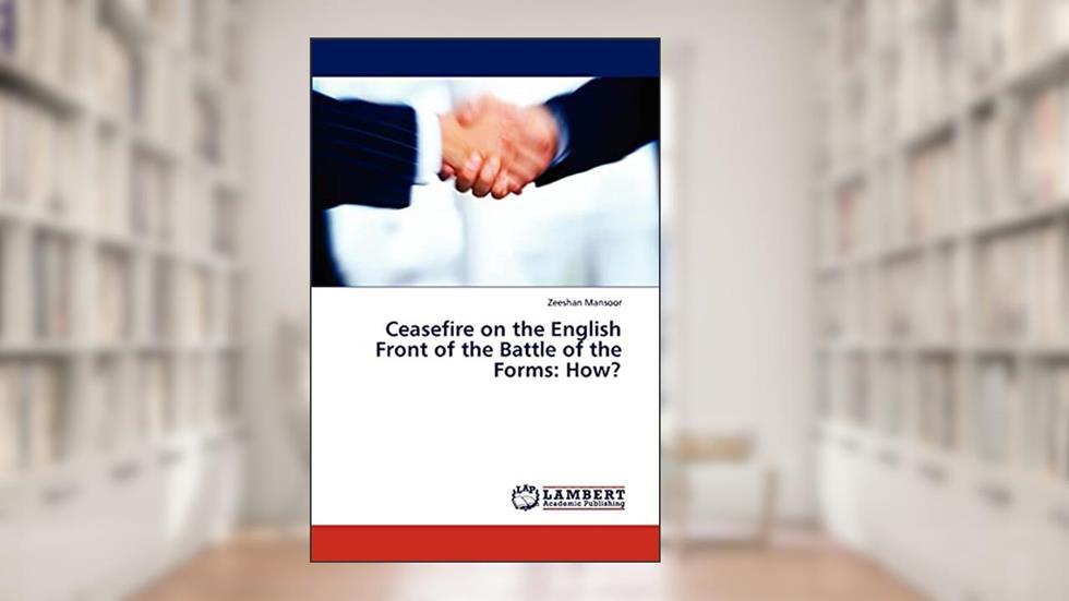 Ceasefire on the English Front of the Battle of the Forms: How?, written by Zeeshan Mansoor