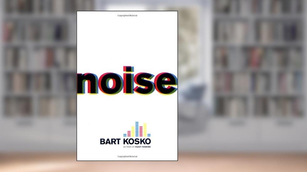 Noise, written by Bart Kosko