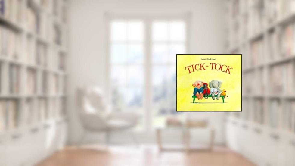 Tick-Tock, written by Lena Anderson