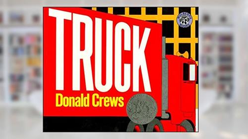 Cover from Truck: A Caldecott Honor Award Winner, written by Donald Crews