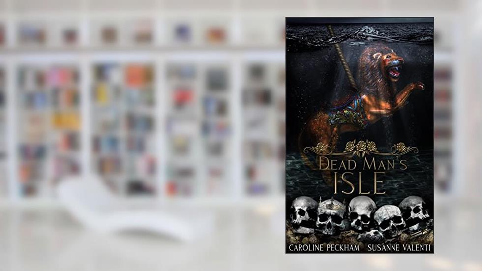 Dead Man's Isle (The Harlequin Crew Book 2), written by Caroline Peckham; Susanne Valenti
