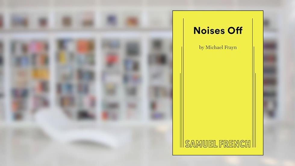 Noises Off, written by Michael Frayn