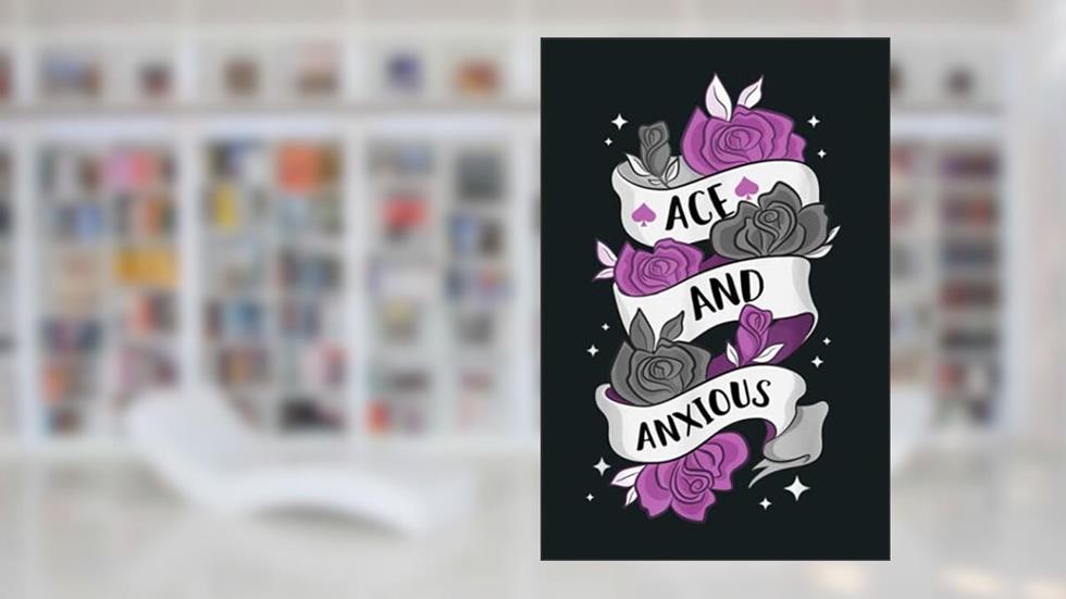 Ace And Anxious LGBTQ Pride Roses Asexual: notebook, notebook journal beautiful , simple, impressive,size 6x9 inches, 114 paperback pages, written by ZAIDA ROSARIO