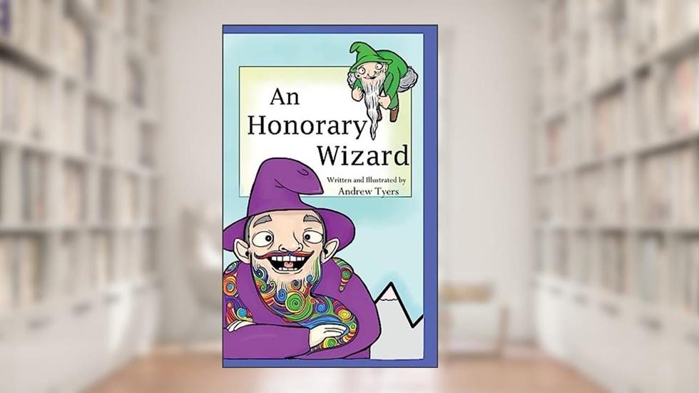 An Honorary Wizard: An Honorary Wizard, written by Andrew Tyers