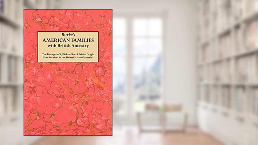 Burke's American Famiies with British Ancestry, written by Research Fellow and Honorary Lecturer Department of Microbiology and Immunology Bernard Burke