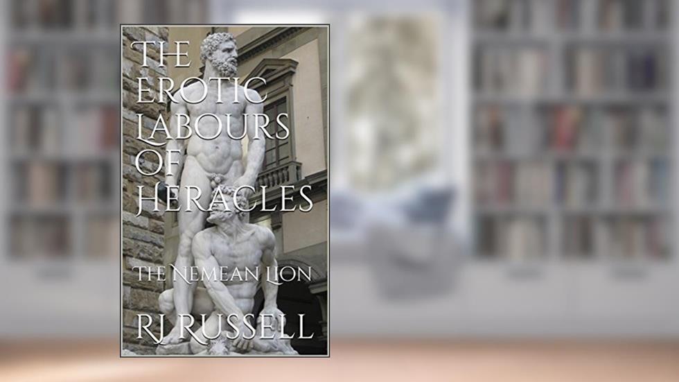 The Erotic Labours of Heracles: The Nemean Lion, written by RJ Russell