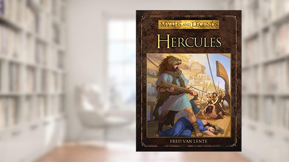 Hercules (Myths and Legends), written by Fred Van Lente