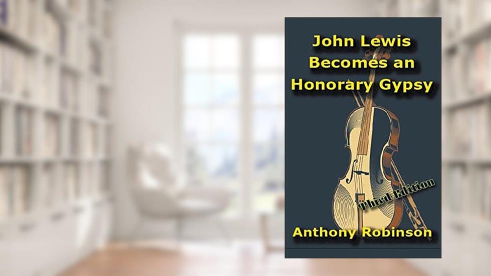 John Lewis Becomes an Honorary Gypsy (Through the Standing Stones Sagas), written by Anthony Robinson