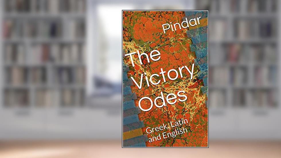 The Victory Odes: Greek, Latin and English, written by Pindar