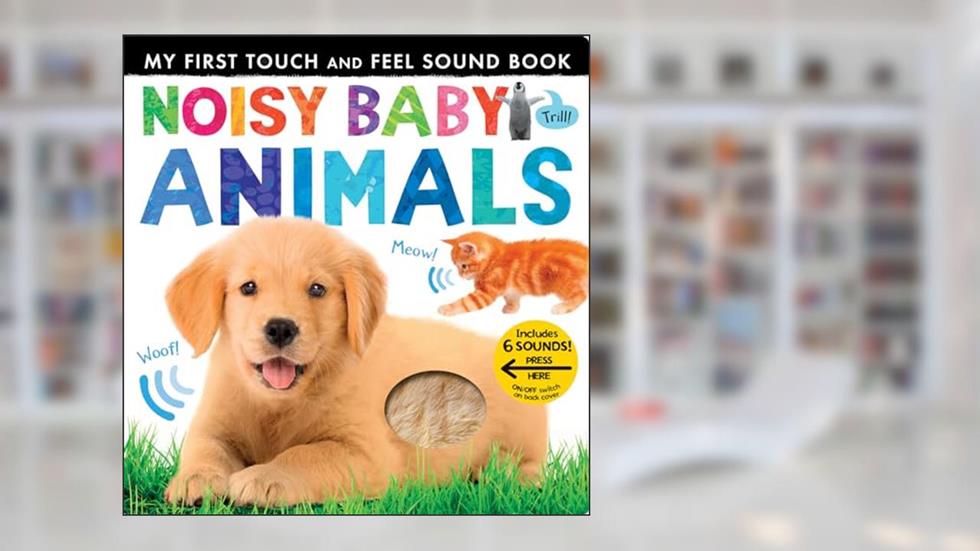 Noisy Baby Animals: Includes Six Sounds! (My First), written by Patricia Hegarty