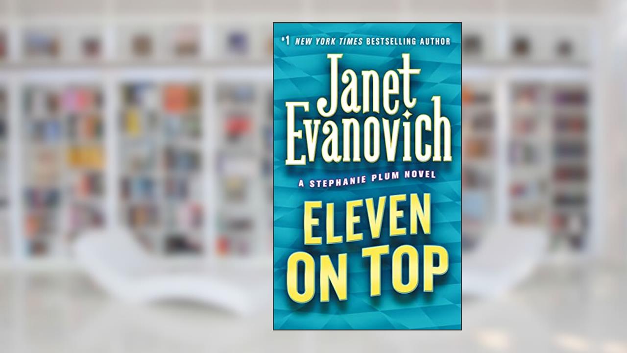 Eleven on Top (Stephanie Plum, No. 11) (Stephanie Plum Novels), written by Janet Evanovich