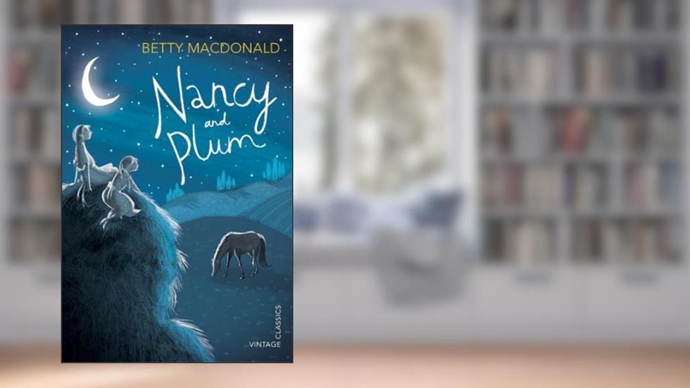 NANCY AND PLUM, written by Betty MacDonald
