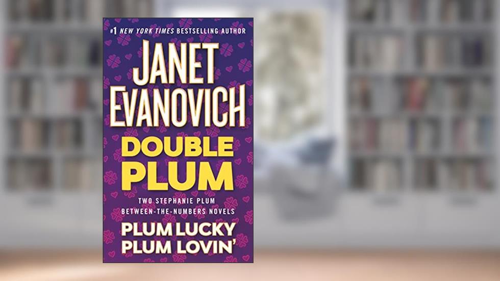 Double Plum: Plum Lovin' and Plum Lucky (A Between the Numbers Novel), written by Janet Evanovich
