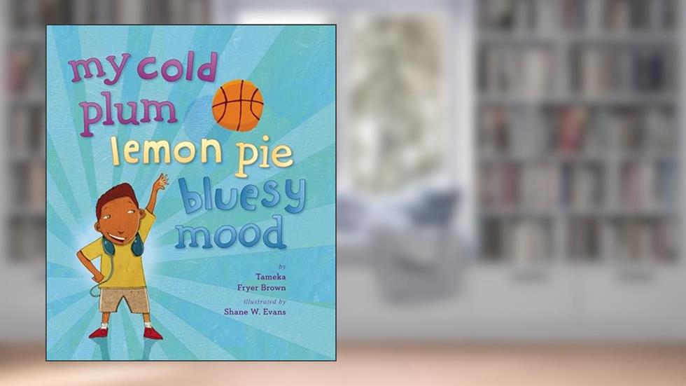 My Cold Plum Lemon Pie Bluesy Mood, written by Tameka Fryer Brown
