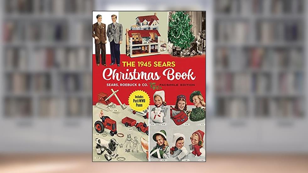 The 1945 Sears Christmas Book, written by Sears  Roebuck and Co.