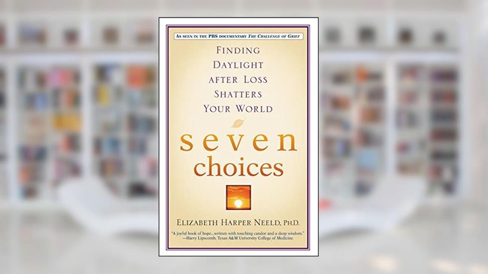 Seven Choices, written by Elizabeth Harper Neeld
