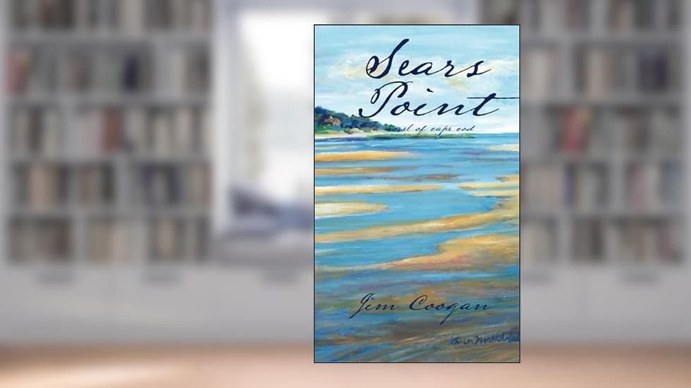 Sears Point: A Novel of Cape Cod, written by Jim Coogan