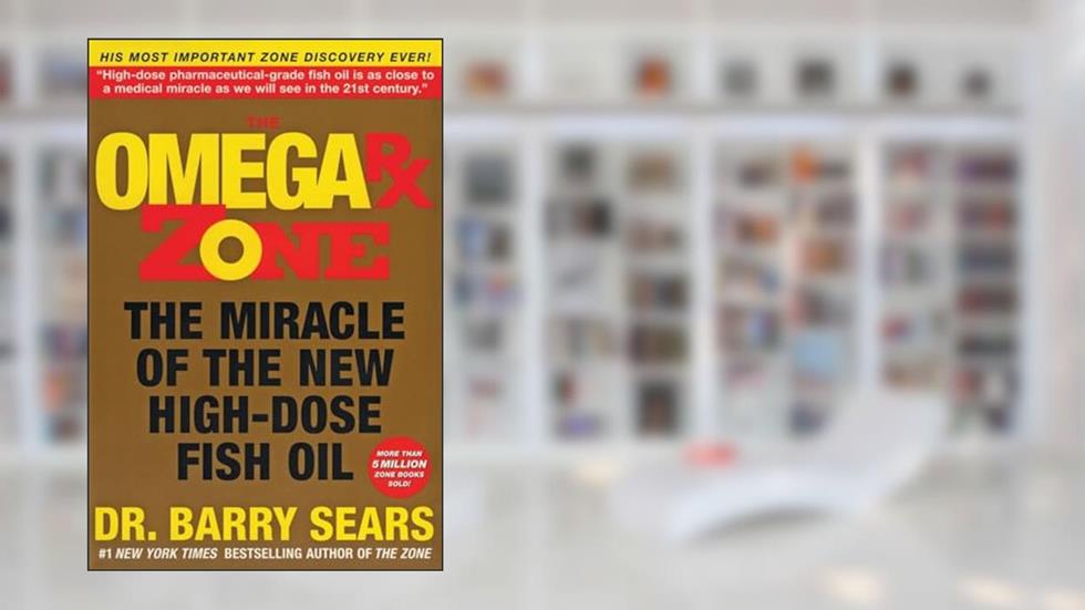 The Omega Rx Zone: The Miracle of the New High-Dose Fish Oil (The Zone), written by Barry Sears