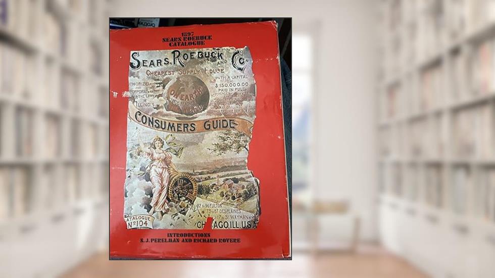 Sears Roebuck & Co Consumers Guide Catalogue.1897, written by Roebuck Sears
