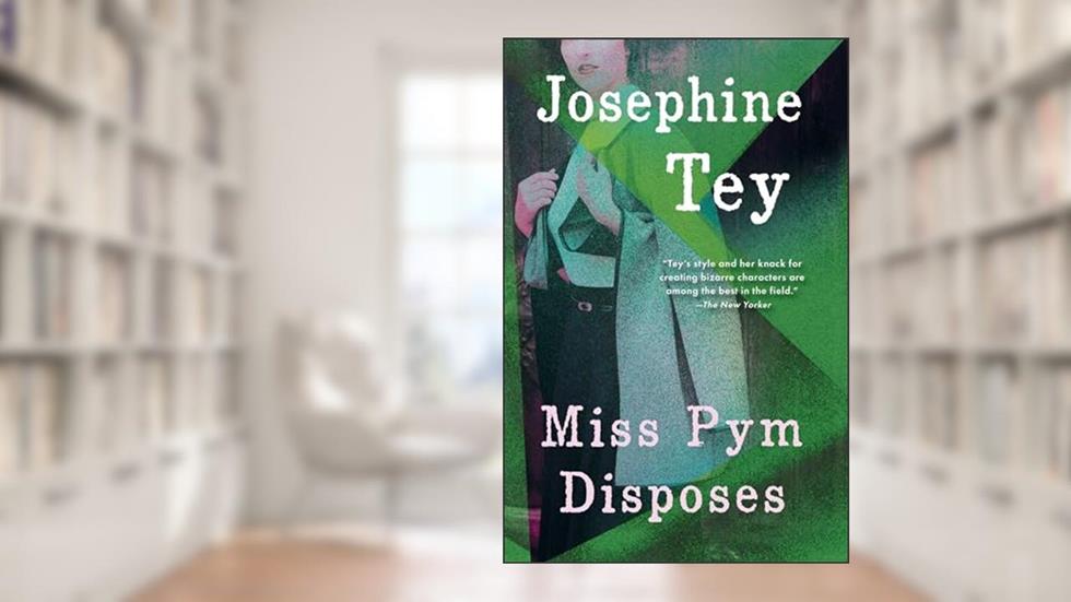 Miss Pym Disposes, written by Josephine Tey