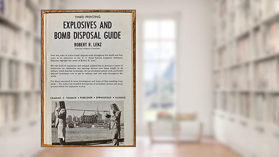 Explosive And Bomb Disposal Guide, written by Robert R. Lenz