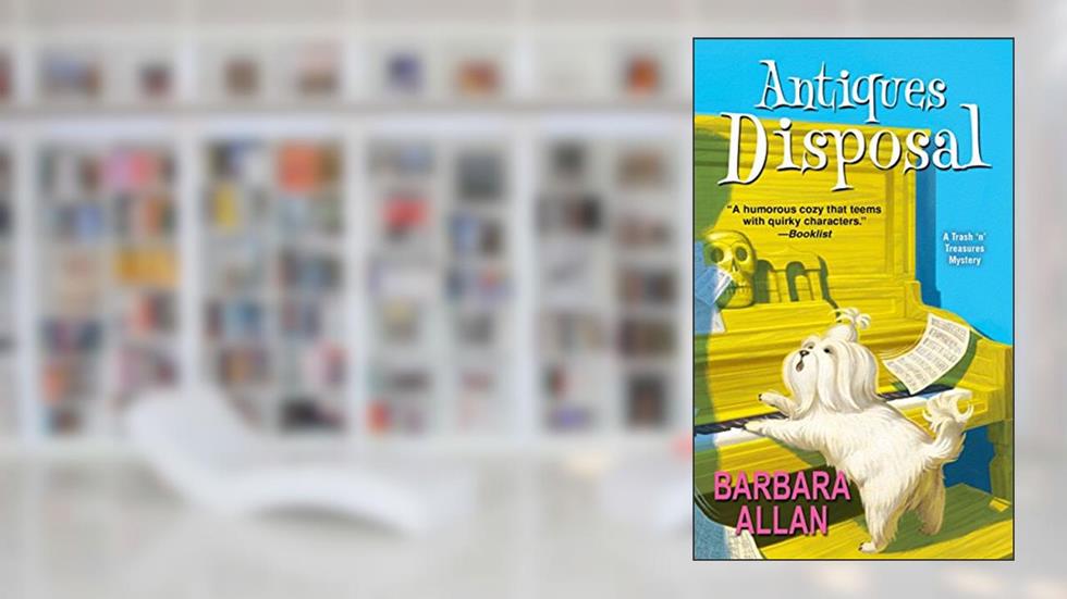 Antiques Disposal (A Trash 'n' Treasures Mystery Book 6), written by Barbara Allan