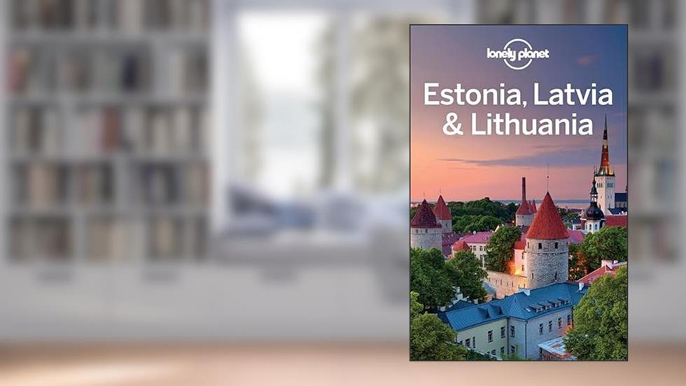 Lonely Planet Estonia, Latvia & Lithuania (Travel Guide), written by Anna Kaminski