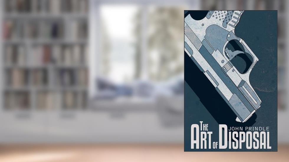 The Art of Disposal, written by John Prindle