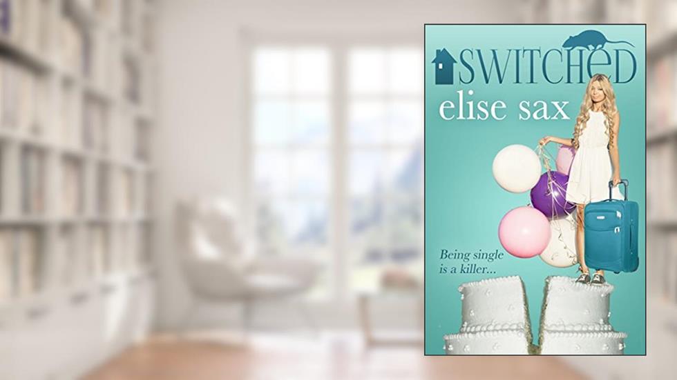 Switched (A Humorous Romantic Mystery), written by Elise Sax
