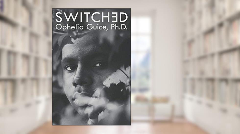 Switched, written by Ophelia Guice