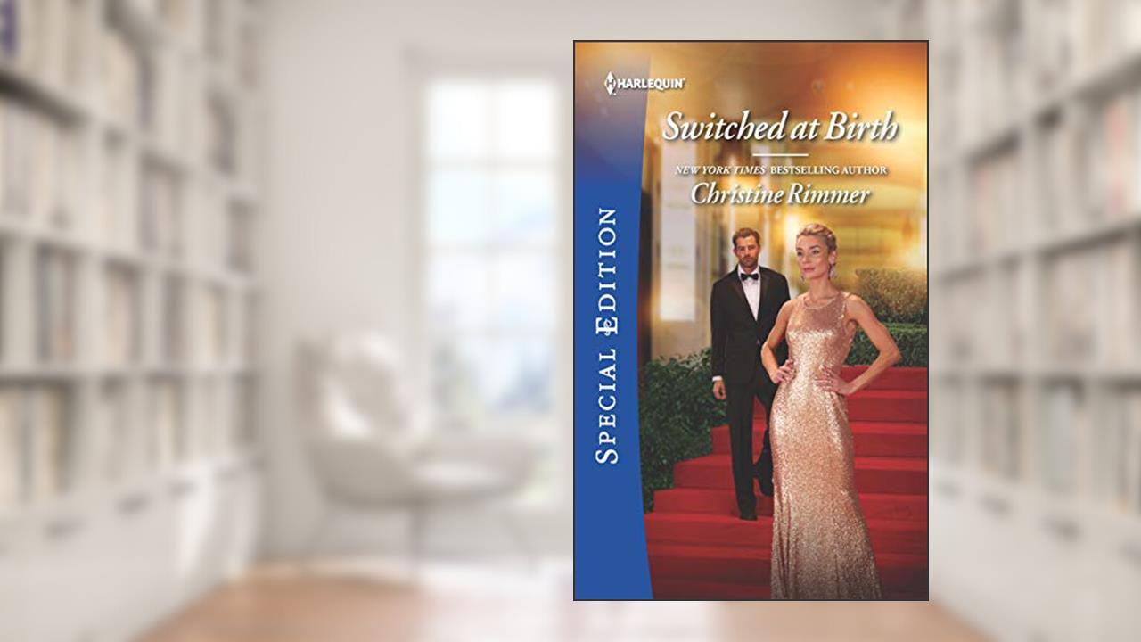 Switched at Birth (The Bravos of Valentine Bay Book 4), written by Christine Rimmer
