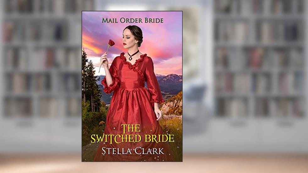 The Switched Bride, written by Stella Clark