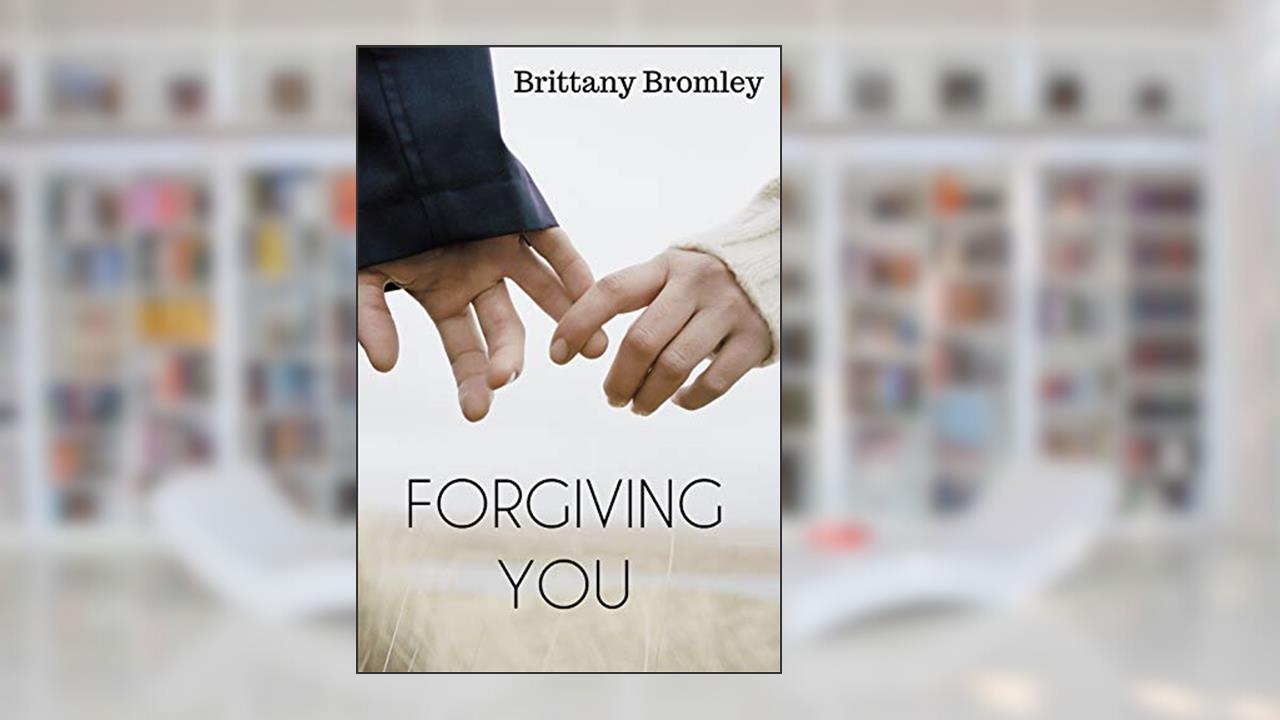 Forgiving You: A Switched Series Novella (The Switched Series), written by Brittany Bromley
