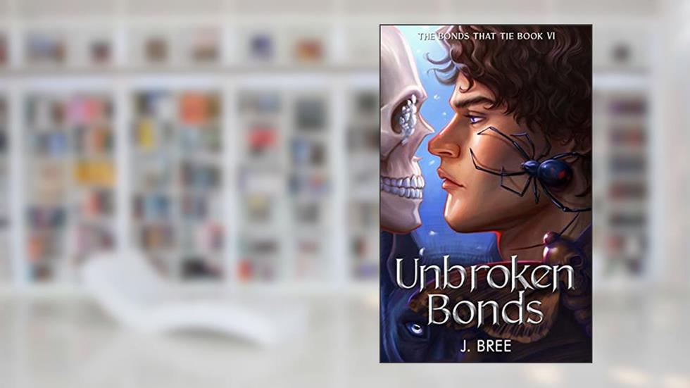 Unbroken Bonds (The Bonds that Tie Book 6), written by J Bree