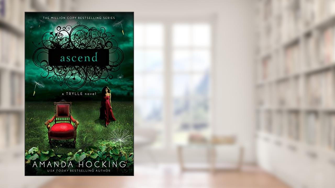 Ascend: A Trylle Novel (A Trylle Novel, 3), written by Amanda Hocking