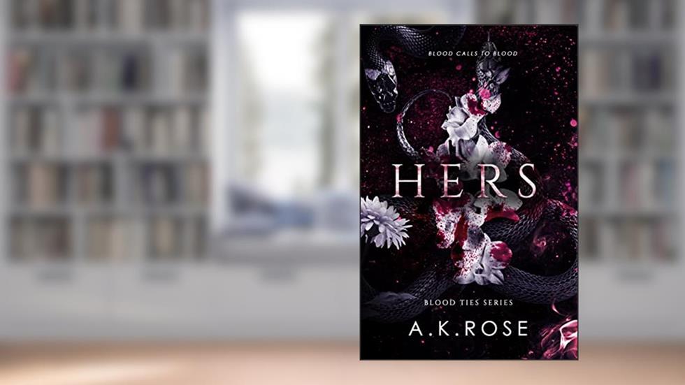 Hers (Blood Ties Book 2), written by A.K. Rose; Atlas Rose
