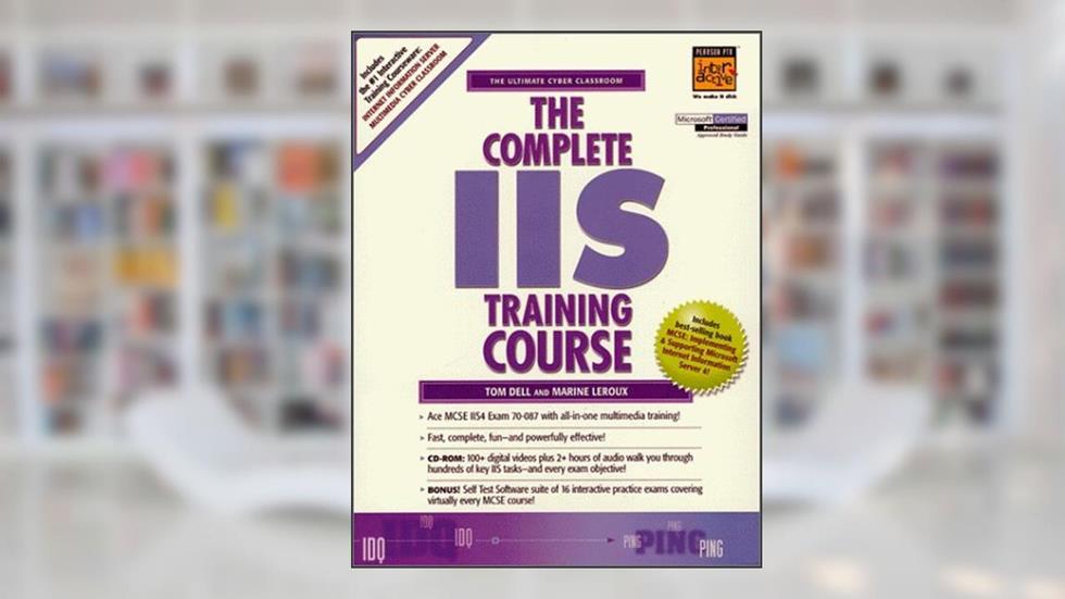 Complete IIS Training Course, The, written by Tom Dell; Marine Leroux