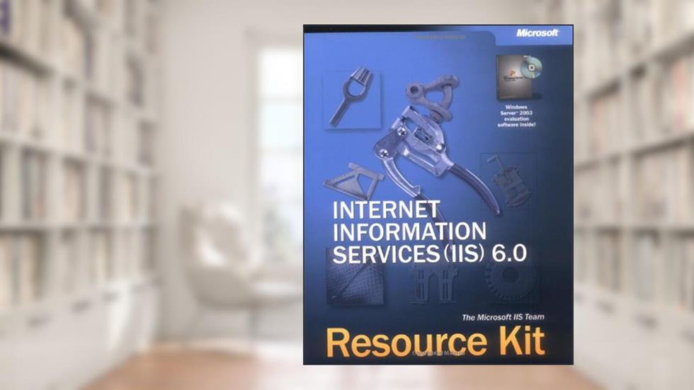 Internet Information Services (IIS) 6 Resource Kit (Pro-Resource Kit), written by Microsoft IIS Team