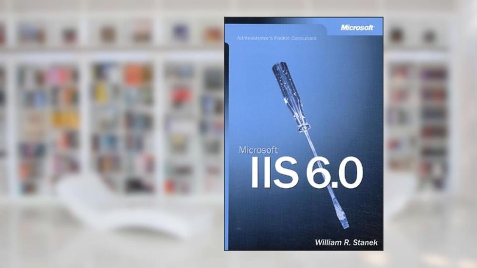 Microsoft® IIS 6.0 Administrator's Pocket Consultant, written by William R. Stanek; William Stanek