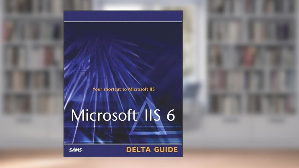 Microsoft IIS 6 Delta Guide, written by Martin C. Brown
