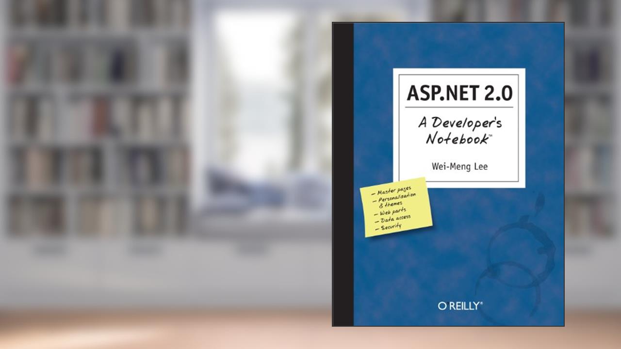 ASP.NET 2.0: A Developer's Notebook, written by Wei-Meng Lee