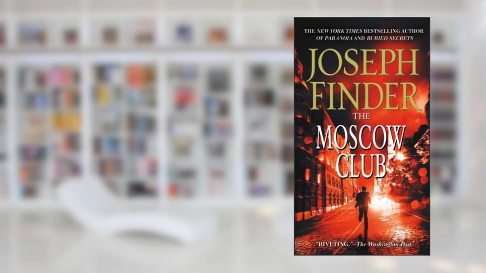 The Moscow Club, written by Joseph Finder