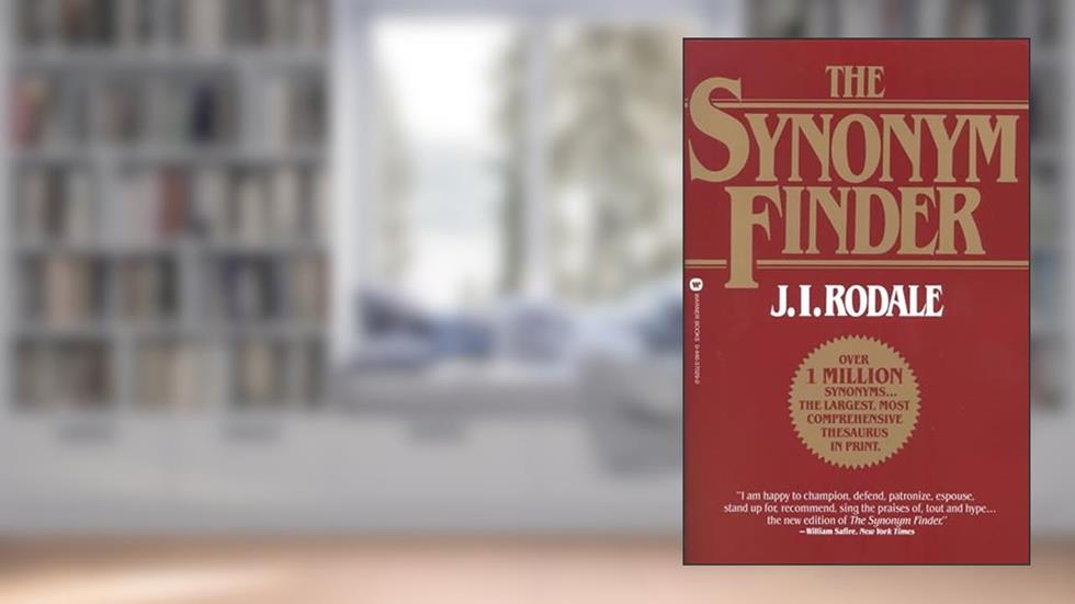 The Synonym Finder, written by J.I. Rodale