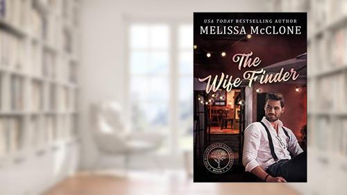 Cover from The Wife Finder (The Billionaires of Silicon Forest Book 1), written by Melissa McClone