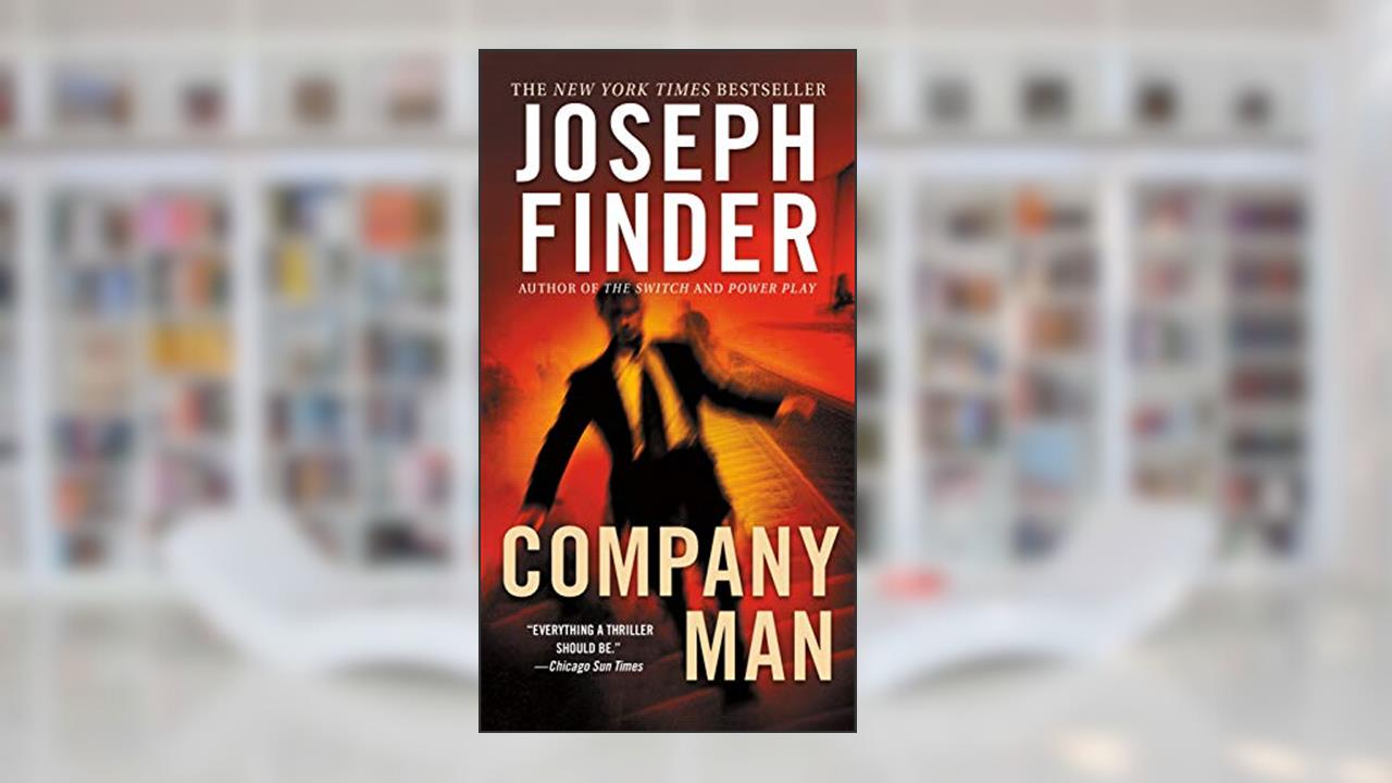Company Man: A Novel, written by Joseph Finder