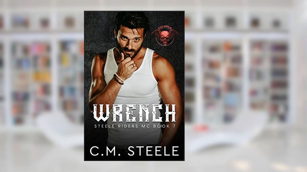Wrench (A Steele Riders MC Book 7), written by C.M. Steele