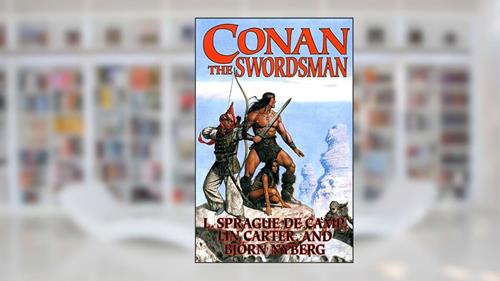 Cover from Conan the Swordsman, written by L. Sprague de Camp; Lin Carter; Bjorn Nyberg